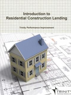 Introduction to Residential Construction Lending