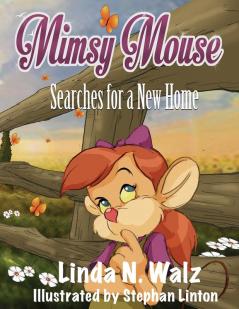 Mimsy Mouse Searches for a New Home: 1 (Mimsy Mouse Adventures)