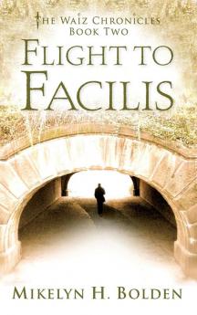 Flight To Facilis: The Waiz Chronicles: Book Two