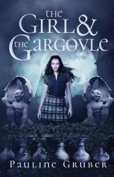 The Girl and the Gargoyle: 2 (The Girl and the Raven)