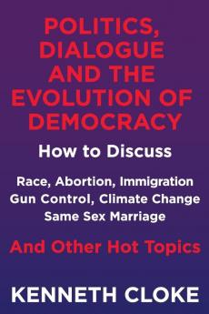 Politics Dialogue and the Evolution of Democracy