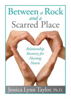 Between a Rock and a Scarred Place: Relationship Recovery for Hurting Hearts