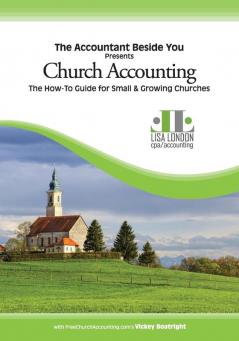 Church Accounting: The How-To Guide for Small & Growing Churches (Accountant Beside You)