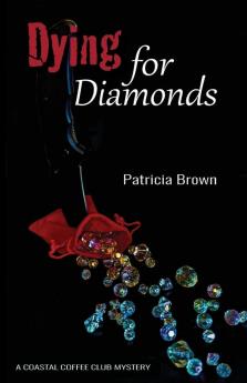 Dying for Diamonds: 2 (Coastal Coffee Club Mysteries)