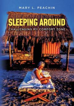 Sleeping Around .... Challenging My Comfort Zone