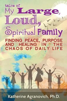 Tales of My Large Loud Spiritual Family