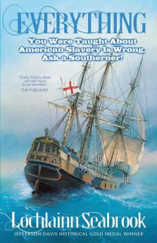 Everything You Were Taught About American Slavery is Wrong Ask a Southerner!