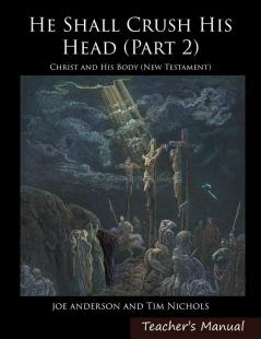 He Shall Crush His Head: Christ and His Body (New Testament)