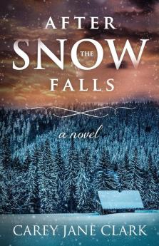 After the Snow Falls: 1 (Journeys of Hope)