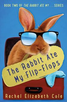 The Rabbit Ate My Flip-Flops: 2