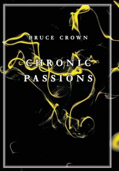 Chronic Passions