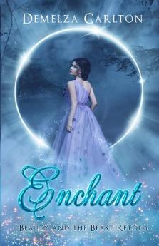 Enchant: Beauty and the Beast Retold: 1 (Romance a Medieval Fairytale)