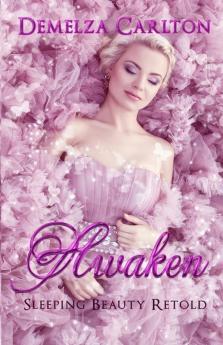 Awaken: Sleeping Beauty Retold: 6 (Romance a Medieval Fairytale)