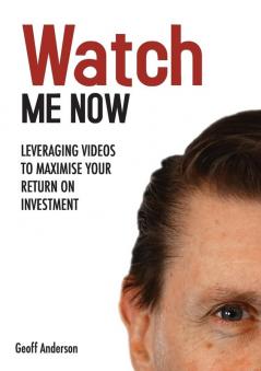 Watch Me Now: Leveraging videos to maximise your return on investment: 1