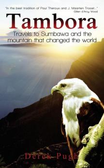 Tambora: Travels to Sumbawa and the Mountain That Changed the World