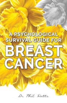 A Psychological Survival Guide for Breast Cancer