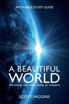 A Beautiful World: Reframing Our Relationship to Creation (ActiveLearn Platform and Development.)