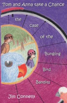 Tom and Anna take a Chance: the Case of the Bungling Bird Bandits