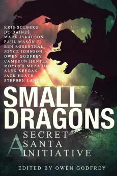 Small Dragons: A Secret Santa Initiative: 1