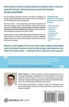 Clinics in the Cloud: How Smart Business Owners in Private Practice Take the Pain Out of Marketing Increase Profitability and Attract More