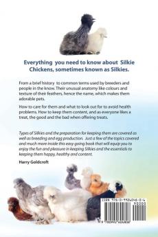 Silkie Chickens Care Breeding Eggs Raising Welfare and Keeping Them Happy: Bearded Non Bearded Bantoms Buying as Pets Black White Japanese Chinese and Much More