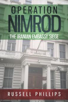 Operation Nimrod: The Iranian Embassy Siege