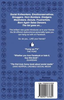 Like Your Friends: The Facebook Personality Bible: 59 Different Ways to Behave on the World's Most Popular Social Networking Site: 2020 edition