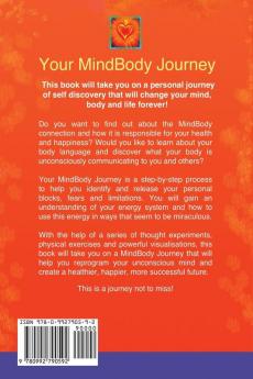 Your Mindbody Journey: Change Your Mind Heal Your Body Transform Your Life: 1