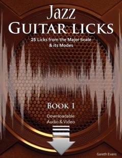 Jazz Guitar Licks: 25 Licks from the Major Scale and its Modes with Audio & Video: 1