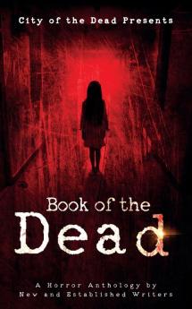 Book of the Dead: A Horror Anthology of New and Established Writers