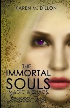 Immortal Souls: The Immortal Souls: Magic & Chaos: 1