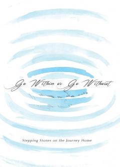 Go Within or Go Without: Stepping Stones on the Journey Home