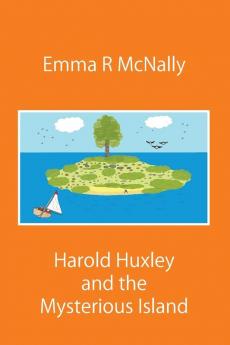 Harold Huxley and the Mysterious Island: 6 (The Adventures of Harold Huxley)