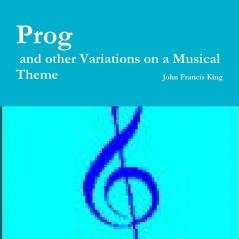 Prog: And Other Dramatic Variations on a Musical Theme