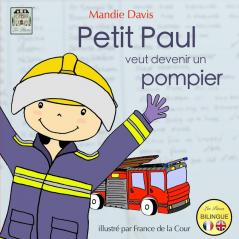 Petit Paul veut devenir un pompier: Little Paul wants to be a firefighter: 2