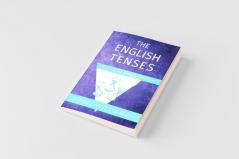 The English Tenses Practical Grammar Guide