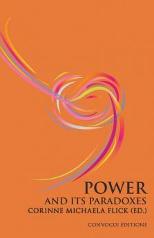 Power and its Paradoxes: 6 (Convoco! Editions)