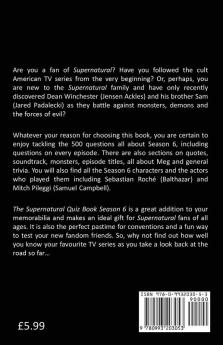 The Supernatural Quiz Book Season 6: 500 Questions and Answers on Supernatural Season