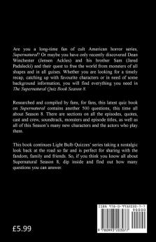 The Supernatural Quiz Book Season 8: 500 Questions and Answers on Supernatural Season 8