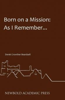 Born on a Mission: As I Remember...