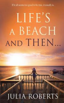 Life's a Beach and Then... (Liberty Sands Trilogy)