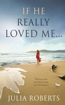 If He Really Loved Me...: 2 (The Liberty Sands Trilogy)