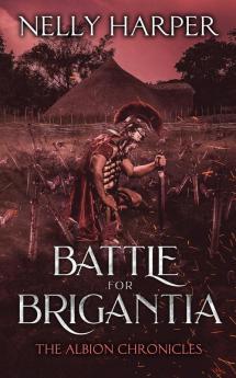 Battle for Brigantia: 3 (Albion Chronicles)