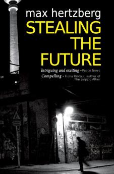 Stealing the Future: An East German Spy Thriller: 1 (East Berlin Series)