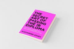THE SECRET ART OF PASSING THE IB DIPLOMA