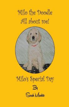 Milo's Special Day: Milo the Doodle - All about me!: 1