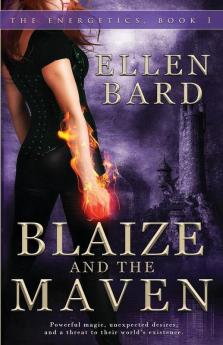 Blaize and the Maven: Book 1: The Energetics