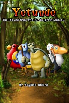 Yetunde: The Life and Times of a Yoruba Girl in London: Part 1