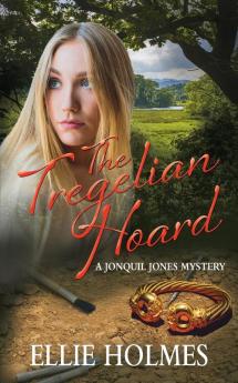 The Tregelian Hoard: 1 (A Jonquil Jones Mystery)