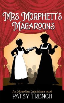 Mrs Morphett's Macaroons: 2 (Modern Women: Entertaining Edwardians)